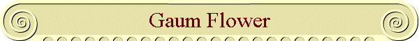 Gaum Flower