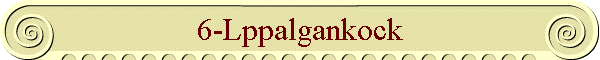 6-Lppalgankock